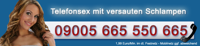 Telefonsex mit versauten Schlampen